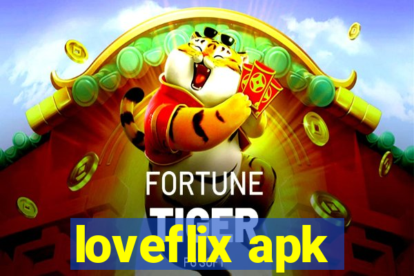 loveflix apk